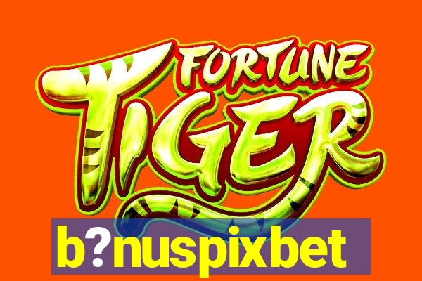 b?nuspixbet