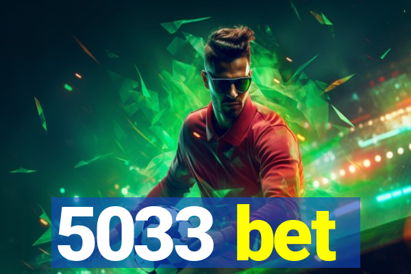 5033 bet