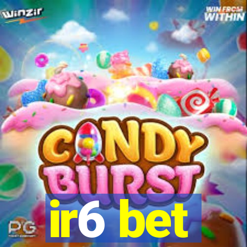 ir6 bet