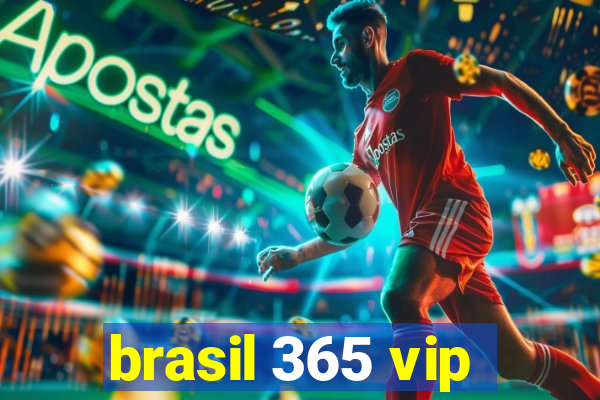 brasil 365 vip