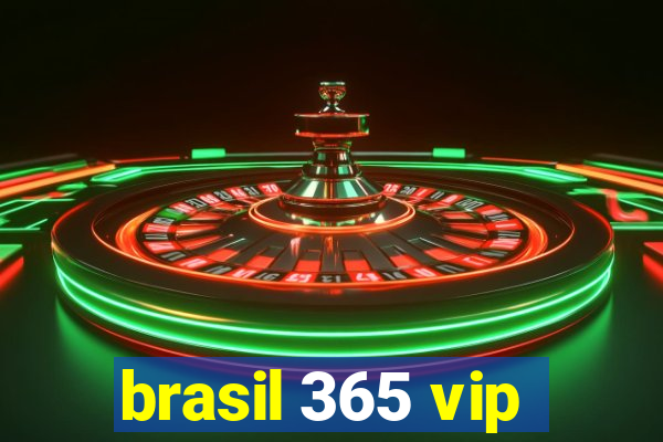 brasil 365 vip
