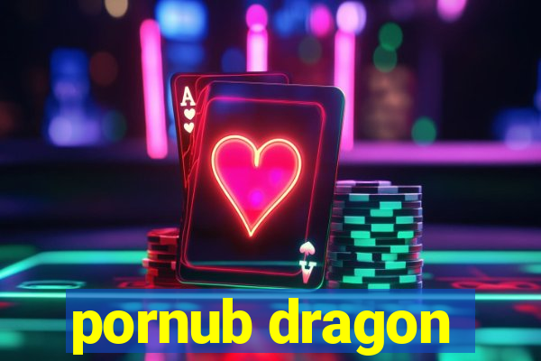 pornub dragon