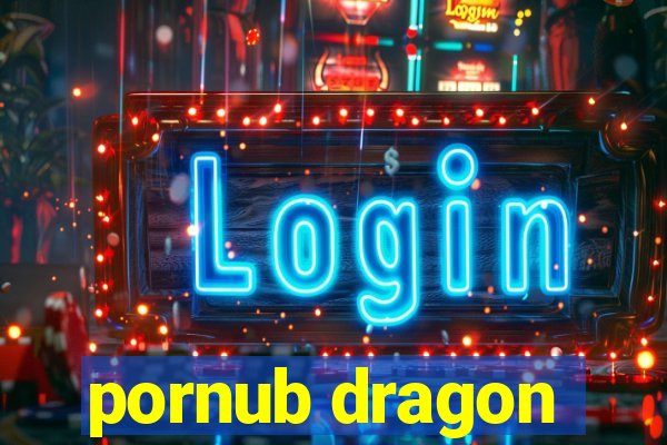 pornub dragon