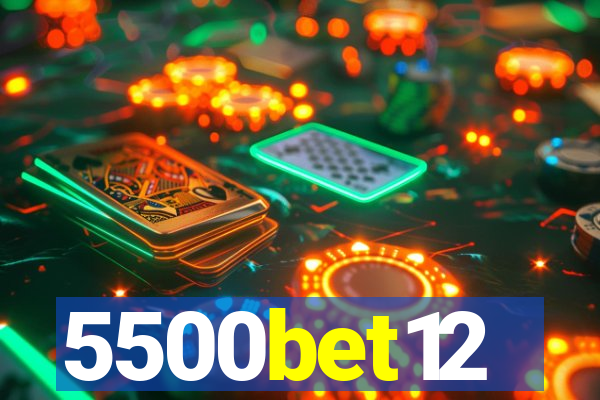 5500bet12