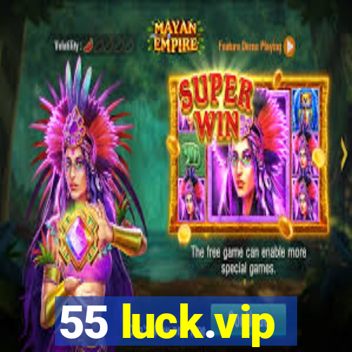 55 luck.vip