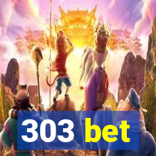 303 bet