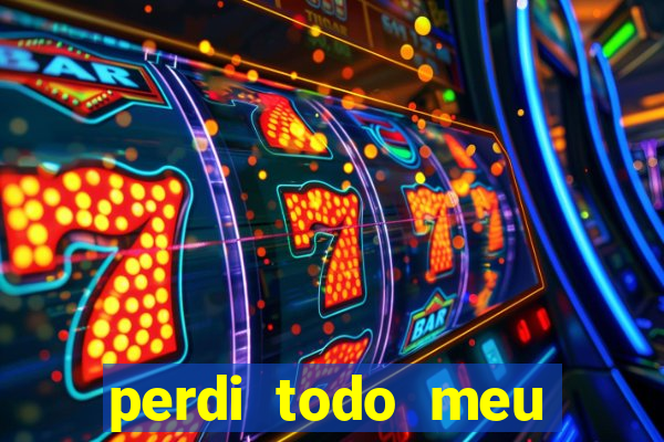 perdi todo meu dinheiro em apostas