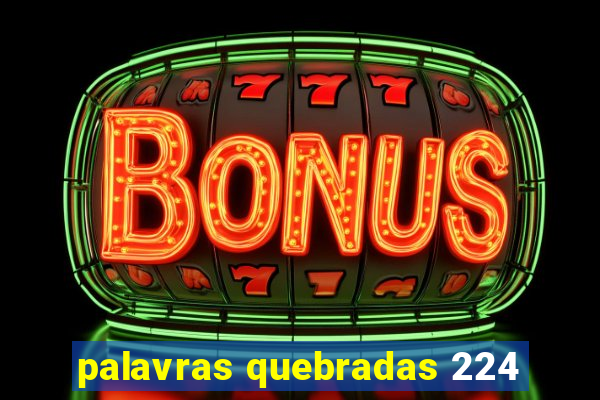 palavras quebradas 224