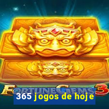 365 jogos de hoje