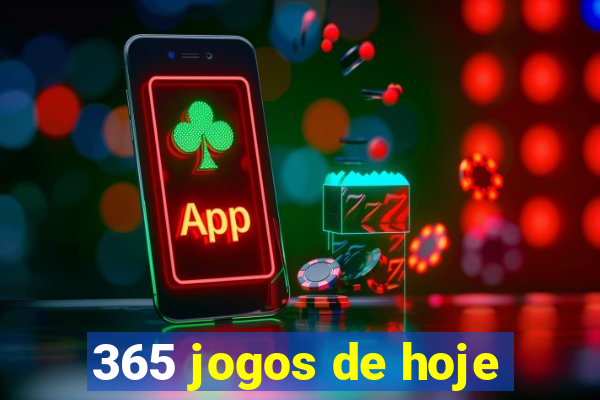 365 jogos de hoje