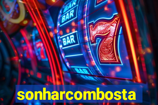 sonharcombosta