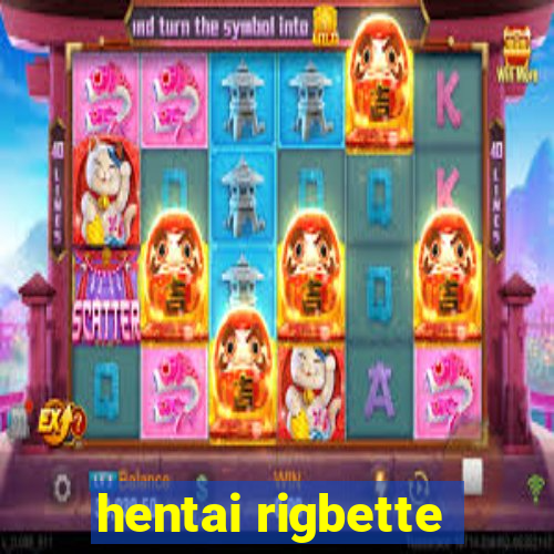 hentai rigbette