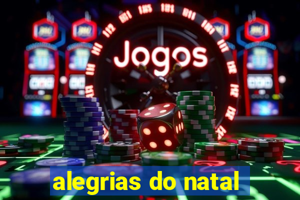 alegrias do natal