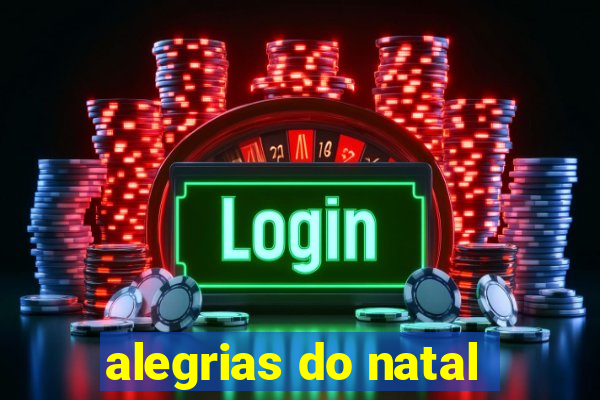 alegrias do natal