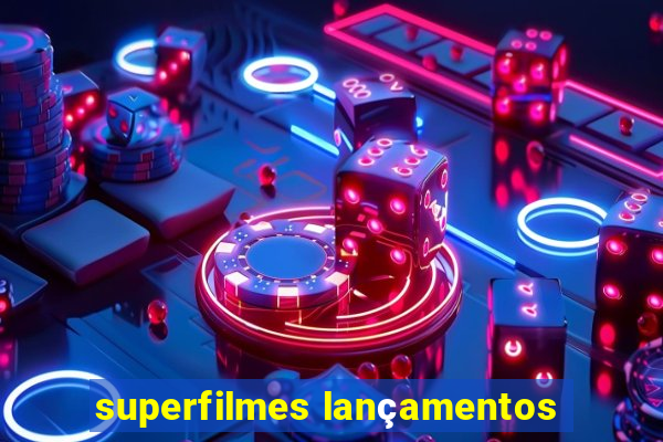 superfilmes lançamentos