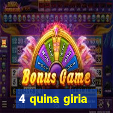 4 quina giria
