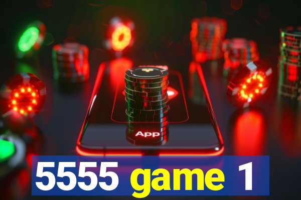 5555 game 1