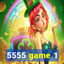 5555 game 1