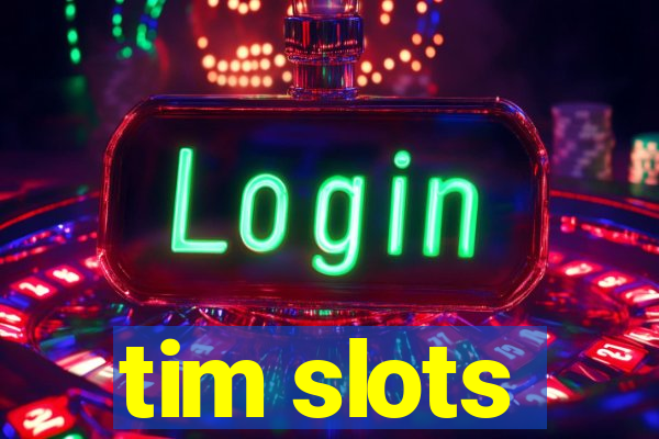 tim slots