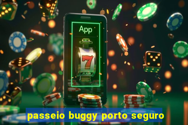passeio buggy porto seguro