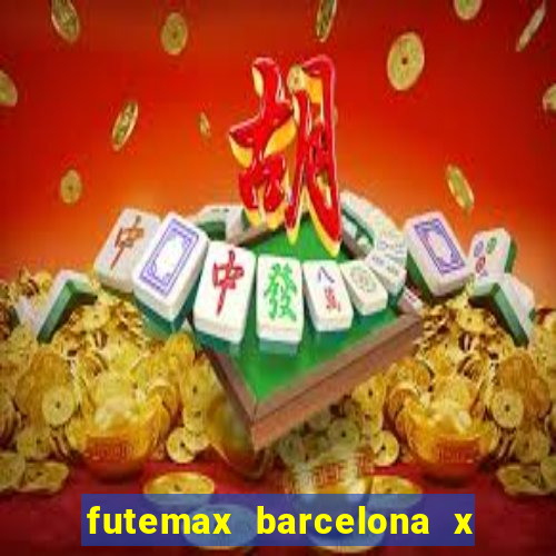 futemax barcelona x real madrid