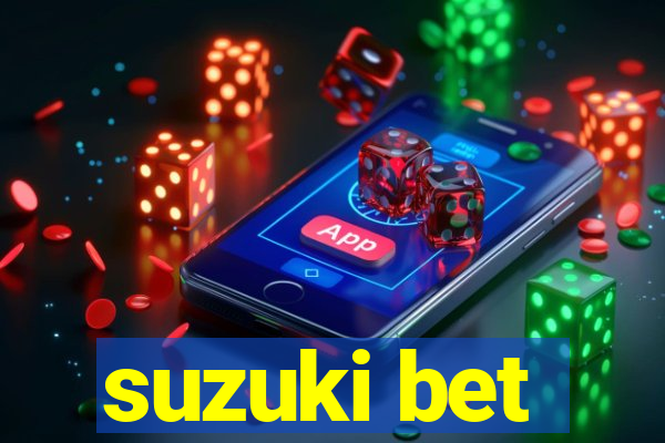 suzuki bet