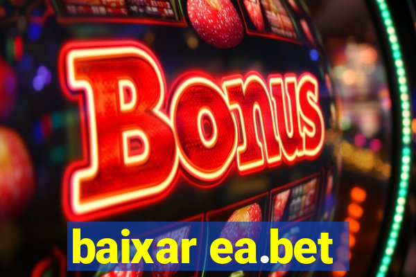 baixar ea.bet