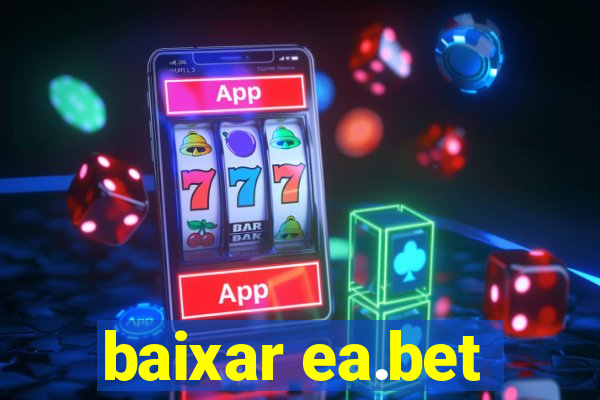 baixar ea.bet