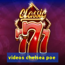 videos chelsea poe