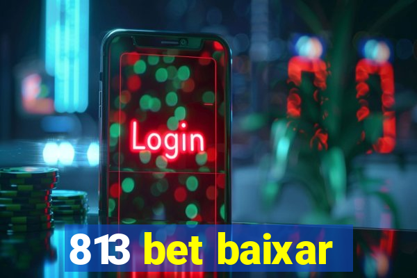813 bet baixar