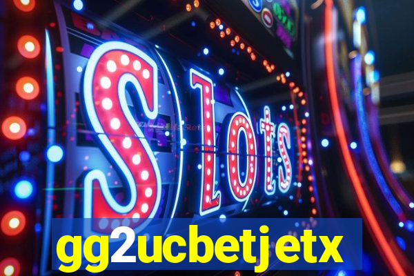 gg2ucbetjetx