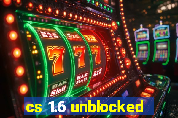 cs 1.6 unblocked