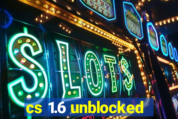 cs 1.6 unblocked