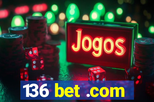 136 bet .com