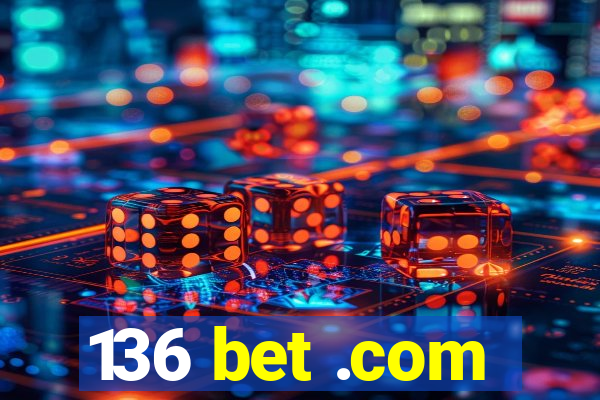 136 bet .com