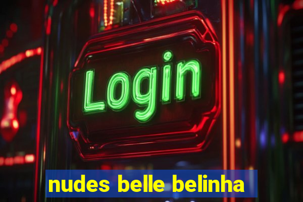 nudes belle belinha