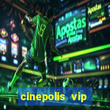cinepolis vip parque shopping