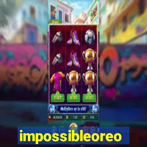 impossibleoreo