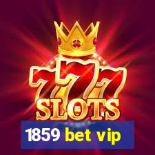 1859 bet vip