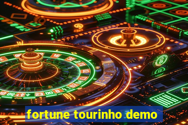 fortune tourinho demo