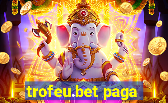 trofeu.bet paga