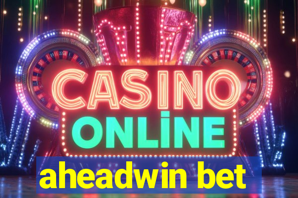 aheadwin bet