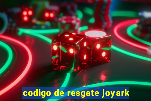 codigo de resgate joyark
