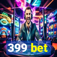 399 bet