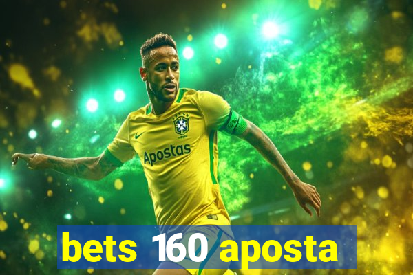 bets 160 aposta