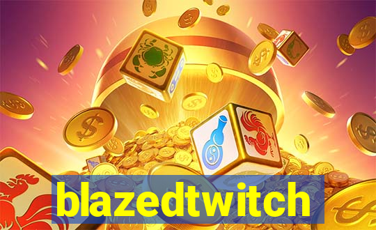 blazedtwitch