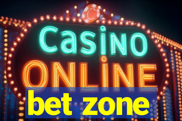 bet zone