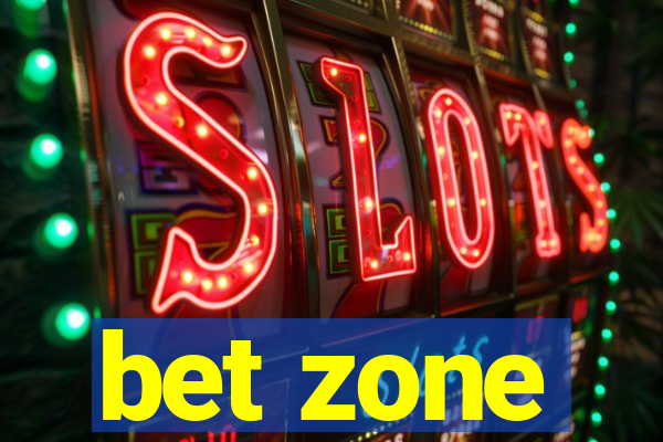 bet zone