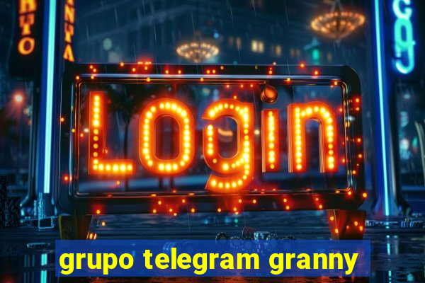 grupo telegram granny