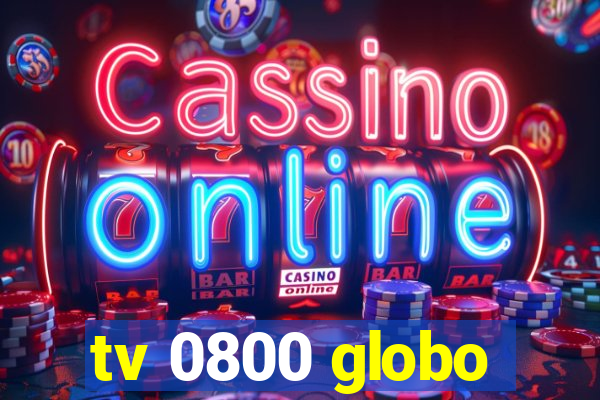 tv 0800 globo